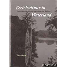 bom Kliniek Reizende handelaar Vertelcultuur in Waterland: De volksverhalen uit de collectie Bakker in hun  context (ca. 1900) by Theo Meder (9789068612059)