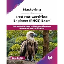 Mastering the Red Hat Certified Engineer (RHCE) Exam: Your complete ...