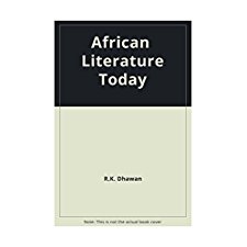 African Literature Today An Anthology of Critical Essays by R.K. Dhawan ...