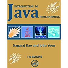 Introduction to Java Programming by Dr. Nagaraj Rao, Dr. John Yoon ...