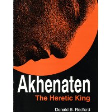 Akhenaten: The Heretic King By Donald B. Redford (9789774242045)