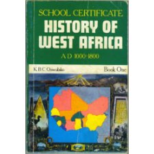 School Certificate History of West Africa Ad 1000-1800 (Book One